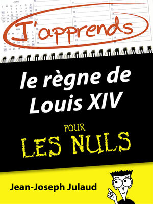 cover image of J'apprends le règne de Louis XIV pour les Nuls